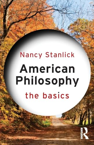 Cover of American Philosophy: The Basics by Nancy A. Stanlick
